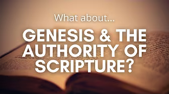 Genesis & The Authority of Scripture