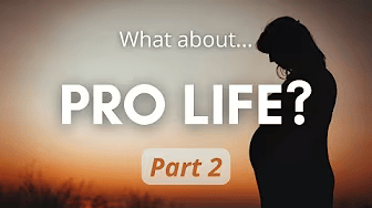 Pro Life Making the Case - Part 2