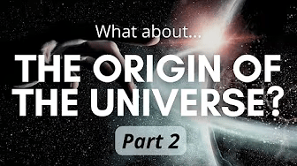 The Origin of the Universe - Part 2