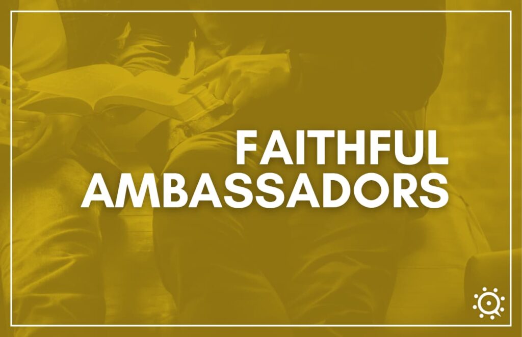 Faithful ambassadors