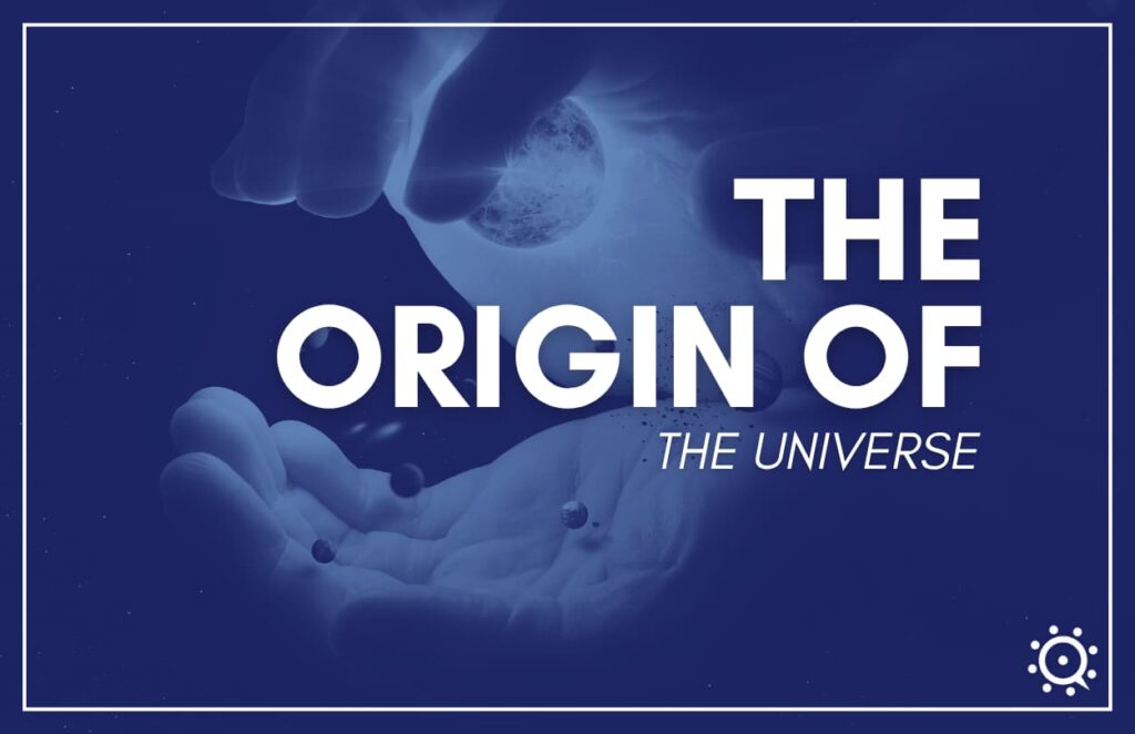 The Origin of the universe